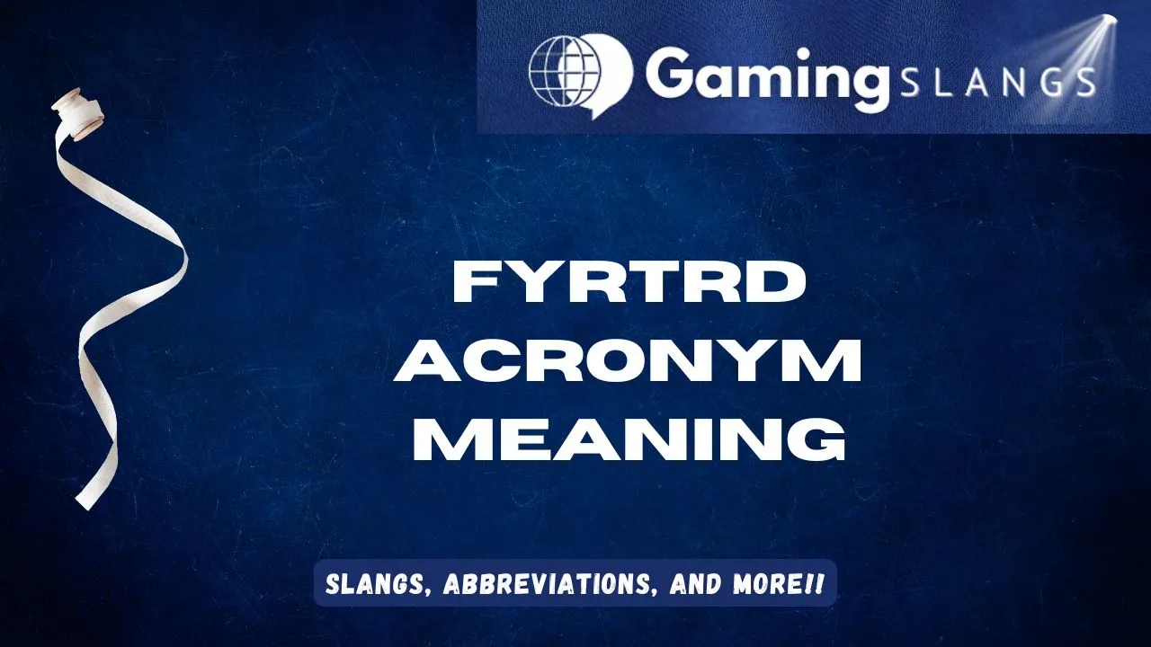 Featured Image FYRTRD Acronym Meaning