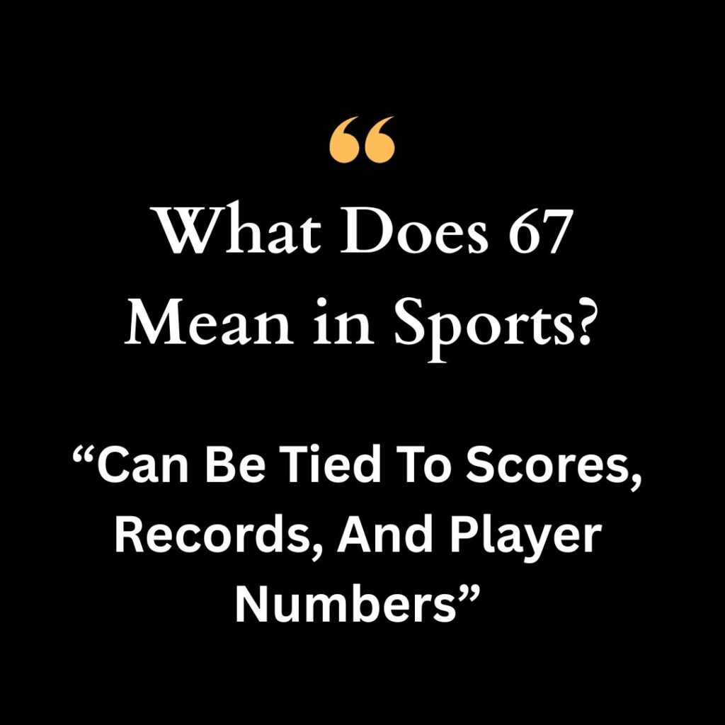 the meaning of 67