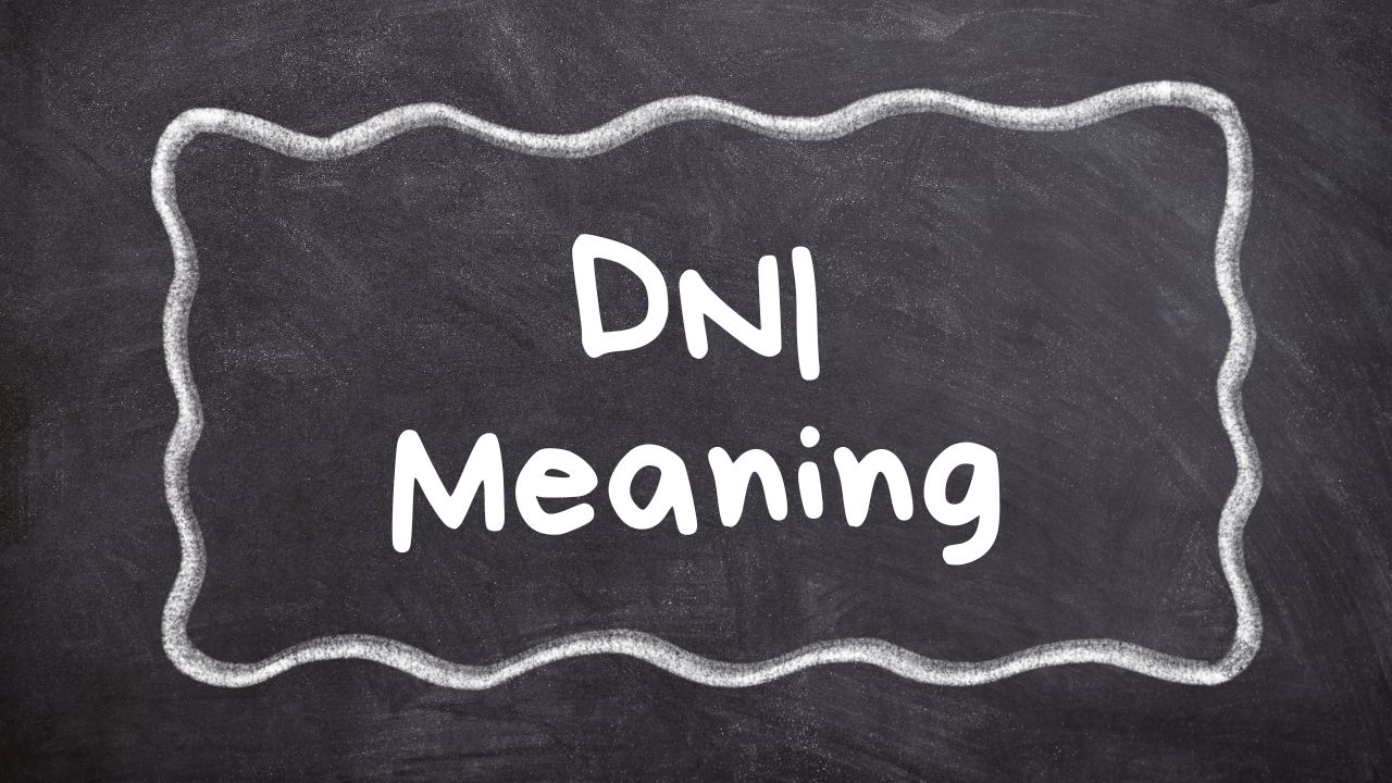 what is DNI meaning