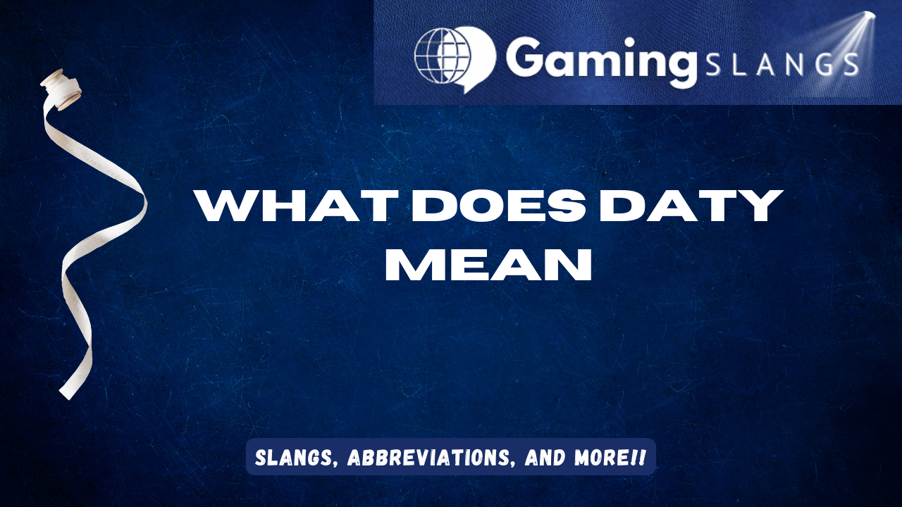 What Does DATY Mean