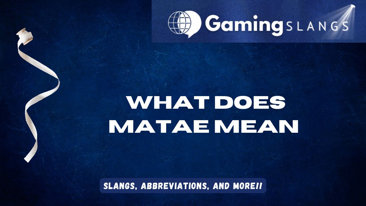 What does matae mean