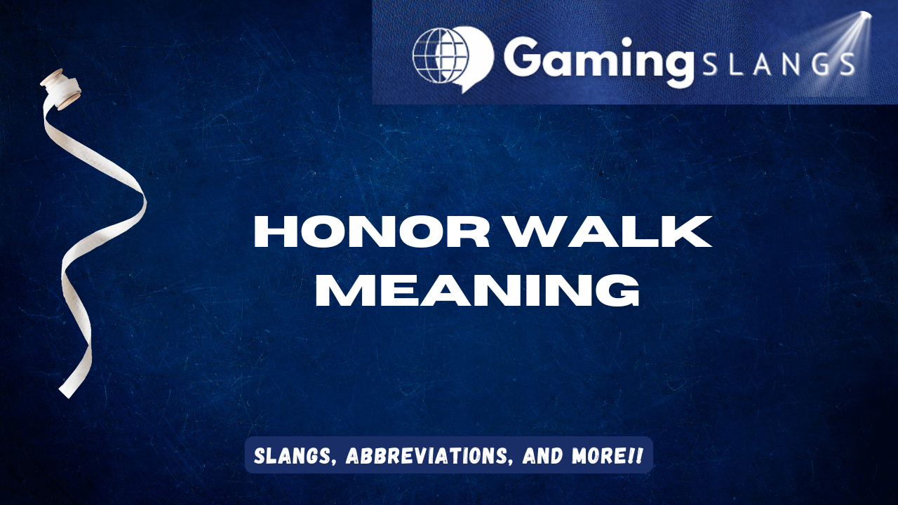 Honor Walk Meaning