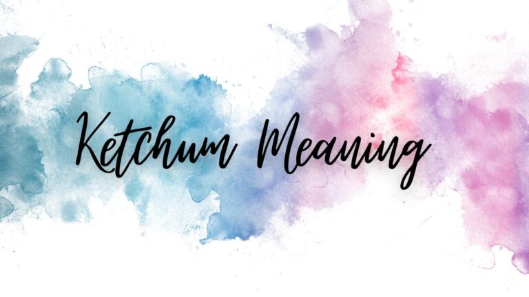 what is Ketchum Meaning