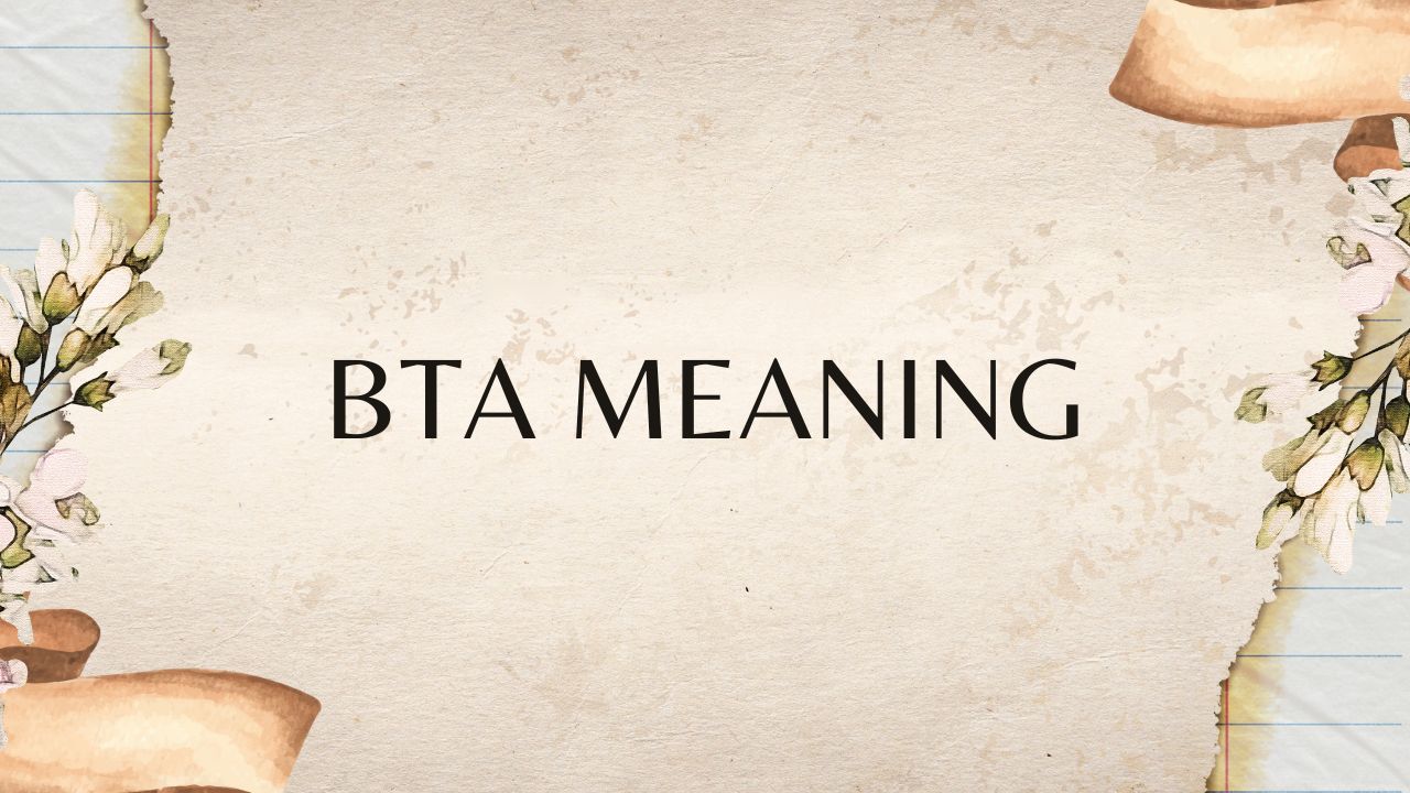 what is bta meaning