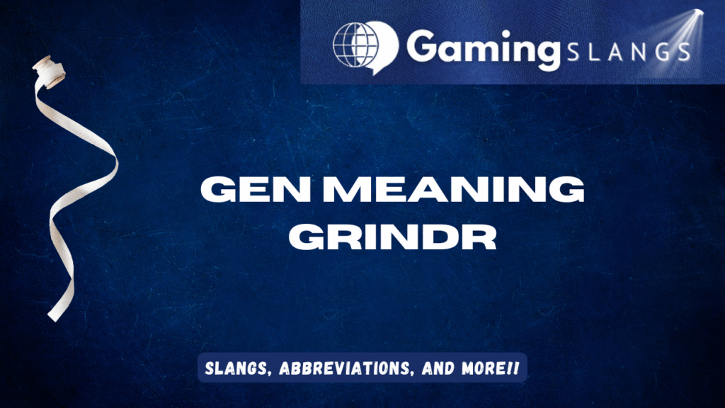 Gen Meaning Grindr