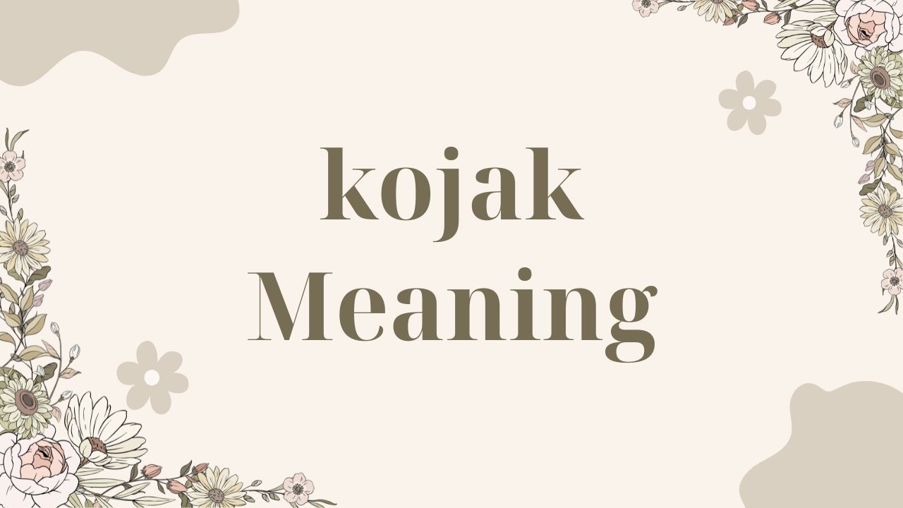 what is kojak meaning