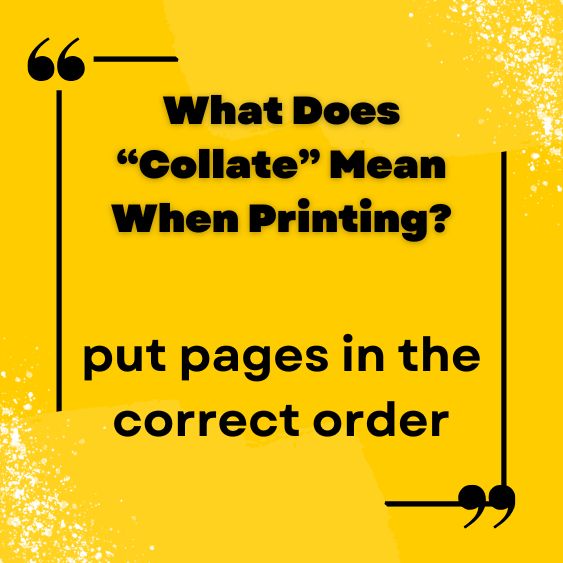 the mean of What does collate mean when printing