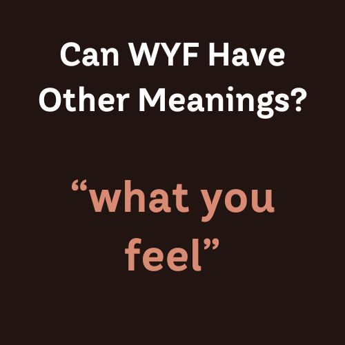 THE MEANING OF WYF