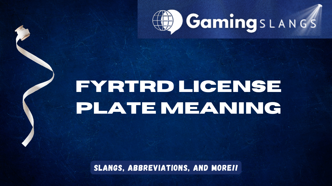Featured Image Fyrtrd License Plate Meaning