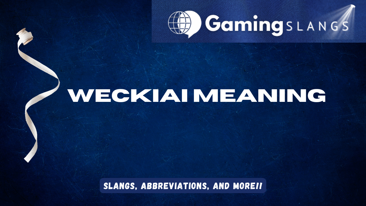 Weckiai Meaning