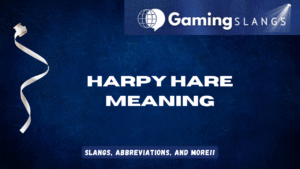 Harpy Hare Meaning - Gaming Slangs